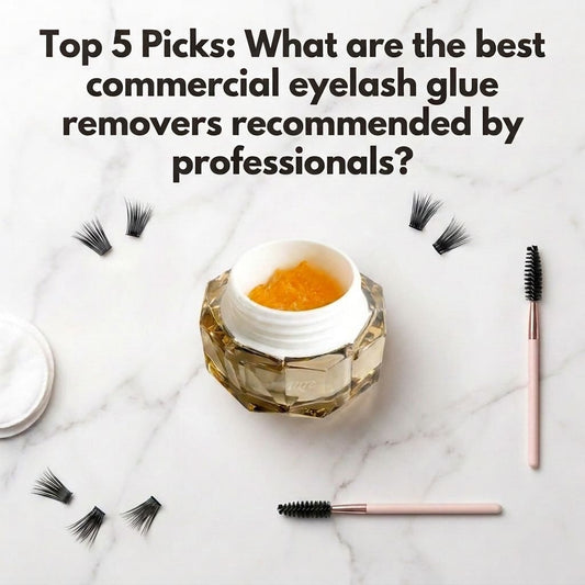 Top 5 Picks: What are the best commercial eyelash glue removers recommended by professionals?