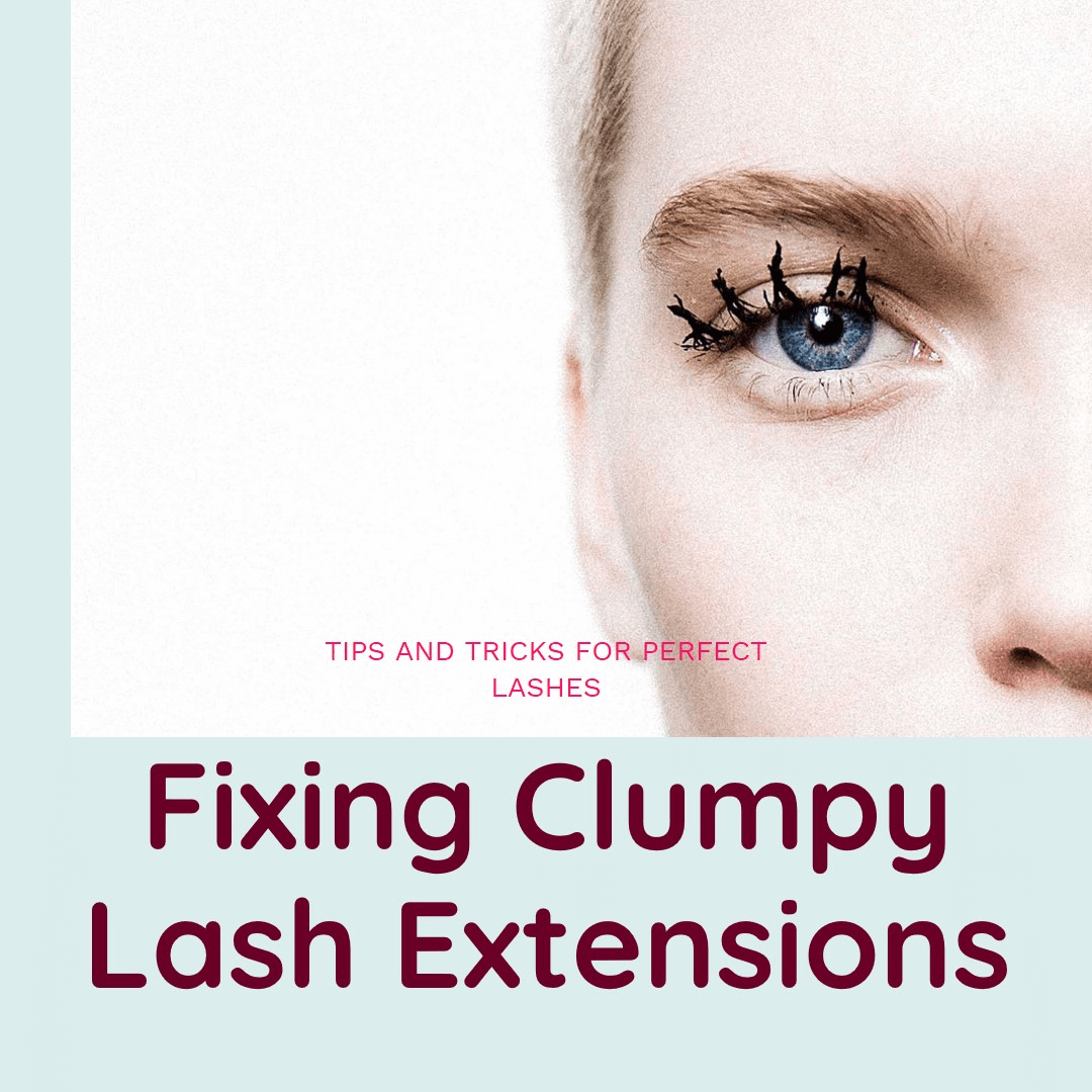 Why Do Lash Extensions Clump? Fix Clumpy Lashes in 2024 Universe Beauty