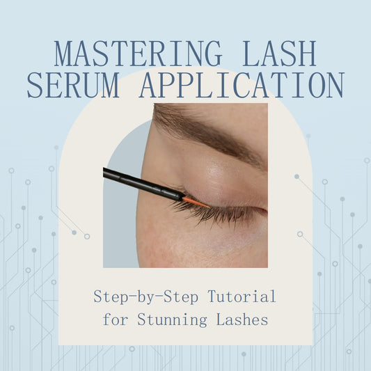 How to Apply Lash Serum for Maximum Impact: A Detailed Tutorial