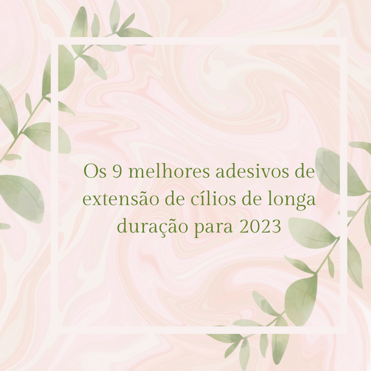 Os 9 melhores adesivos de extensão de cílios de longa duração para 2023