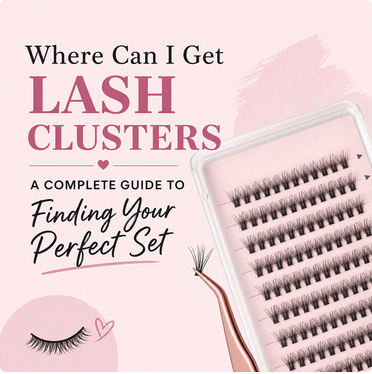 Where Can I Get Lash Clusters A Complete Guide to Finding Your Perfect Set