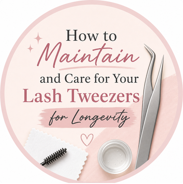 How to Maintain and Care for Your Lash Tweezers for Longevity