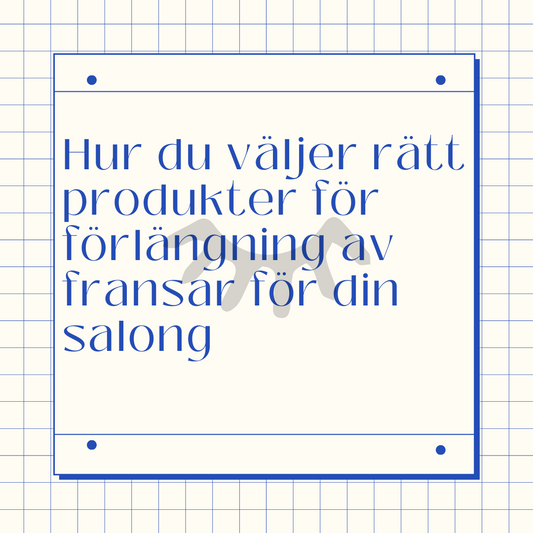 Hur du väljer rätt produkter för förlängning av fransar för din salong