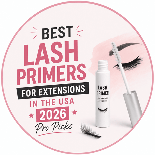 Best Lash Primers for Extensions in the USA 2026 — Pro Picks&Buyer's Guide