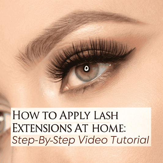 How to Apply Lash Extensions at Home: Step-by-Step Video Tutorial?